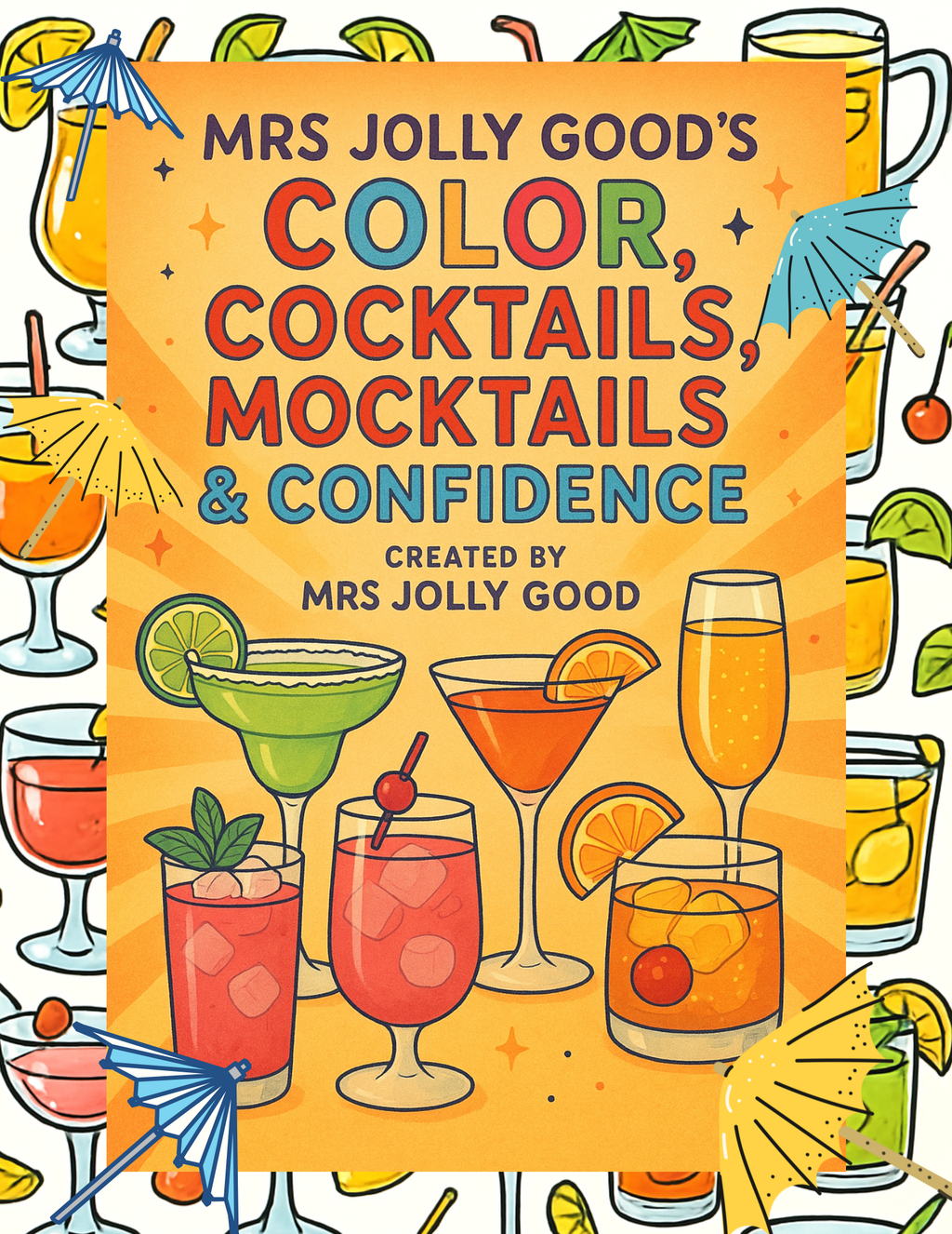 Mrs Jolly Good’s Color, Cocktails, Mocktails & Confidence