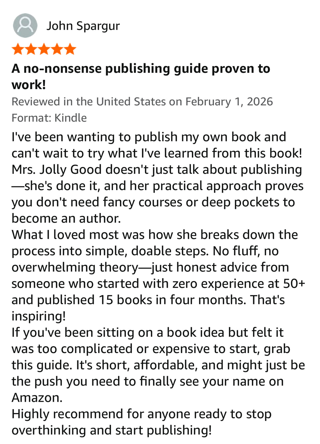 Publish Your First Book In 7 Days: How I Went From Zero Experience to 15 Published Works in 4 Months (At 50+ and on a Tiny Budget)