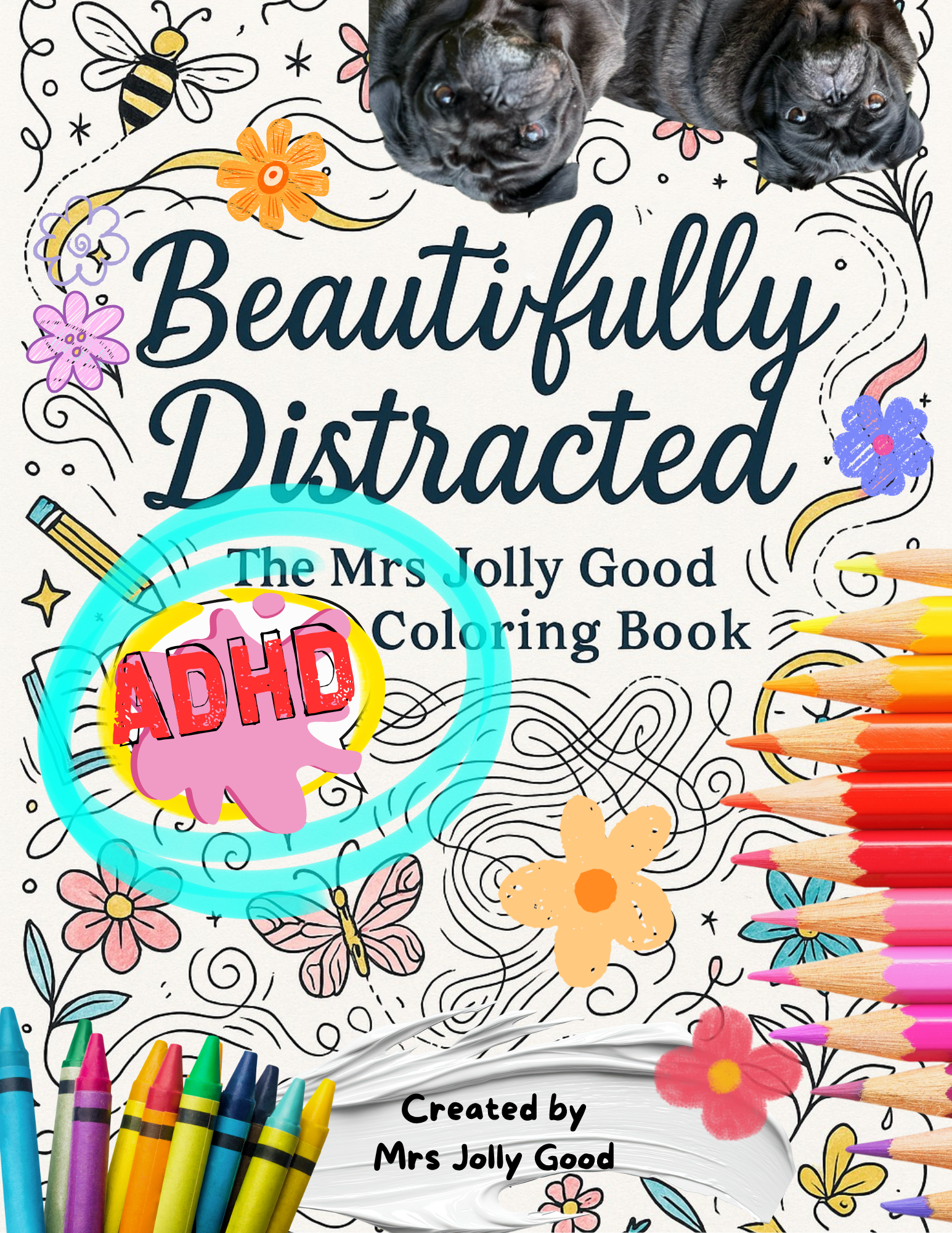 Beautifully Distracted: The Mrs Jolly Good ADHD Coloring Book